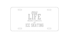 DistinctInk Custom Aluminum Decorative Vanity Front License Plate - My Life Mainly Consists of Ice Skating
