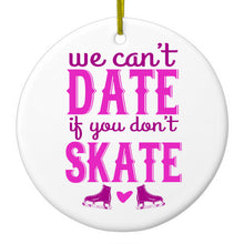 DistinctInk® Hanging Ceramic Christmas Tree Ornament with Gold String - Great Gift / Present - 2 3/4 inch Diameter - We Can't Date If You Don't Skate