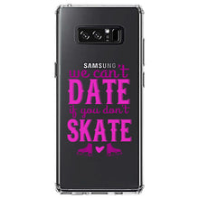 DistinctInk® Clear Shockproof Hybrid Case for Apple iPhone / Samsung Galaxy / Google Pixel - We Can't Date If You Don't Skate