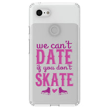 DistinctInk® Clear Shockproof Hybrid Case for Apple iPhone / Samsung Galaxy / Google Pixel - We Can't Date If You Don't Skate