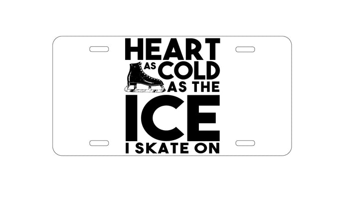 DistinctInk Custom Aluminum Decorative Vanity Front License Plate - Heart as Cold as the Ice I Skate On
