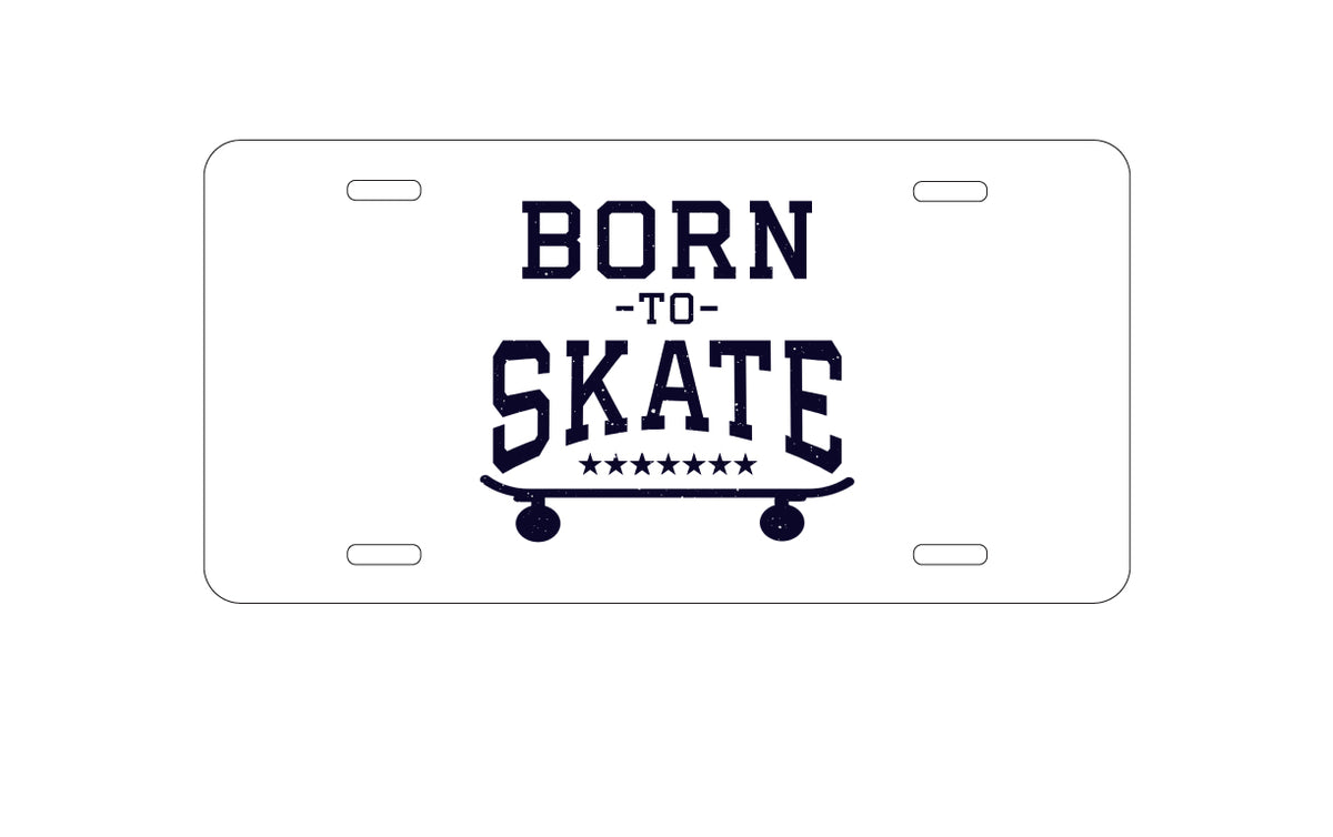 Custom Aluminum Decorative Vanity Front License Plate - Born to Skate - Skating