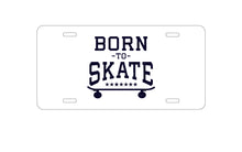 DistinctInk Custom Aluminum Decorative Vanity Front License Plate - Born to Skate - Skating