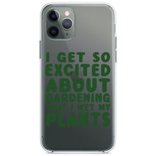 DistinctInk® Clear Shockproof Hybrid Case for Apple iPhone / Samsung Galaxy / Google Pixel - I Get So Exciting About Gardening I Wet My PLANTS