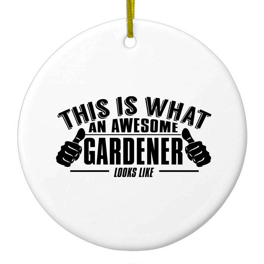 This is What an Awesome Gardener Looks Like Ceramic Ornament