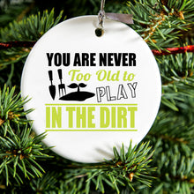 DistinctInk® Hanging Ceramic Christmas Tree Ornament with Gold String - Great Gift / Present - 2 3/4 inch Diameter - You Are Never Too Old to Play in the Dirt - Gardening