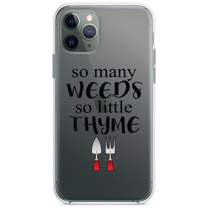 DistinctInk® Clear Shockproof Hybrid Case for Apple iPhone / Samsung Galaxy / Google Pixel - So Many Weeds So Little Thyme - Gardening