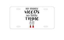 DistinctInk Custom Aluminum Decorative Vanity Front License Plate - So Many Weeds So Little Thyme - Gardening