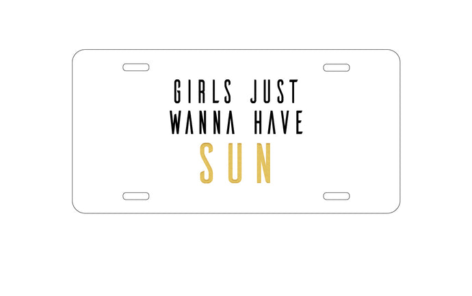 DistinctInk Custom Aluminum Decorative Vanity Front License Plate - Girls Just Wanna Have Sun