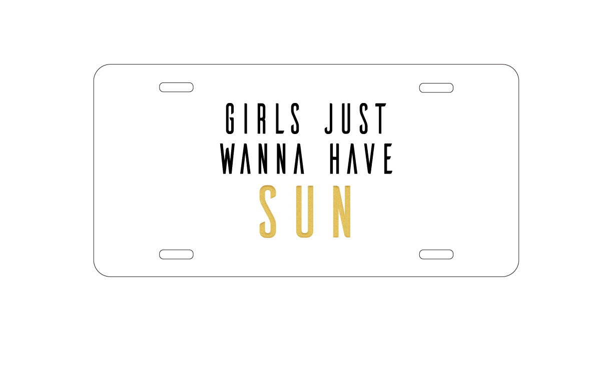 DistinctInk Custom Aluminum Decorative Vanity Front License Plate - Girls Just Wanna Have Sun