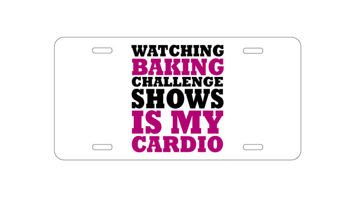 DistinctInk Custom Aluminum Decorative Vanity Front License Plate - Watching Baking Shows is My Cardio