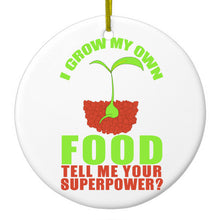 DistinctInk® Hanging Ceramic Christmas Tree Ornament with Gold String - Great Gift / Present - 2 3/4 inch Diameter - I Grow My Own Food Tell Me Your Superpower