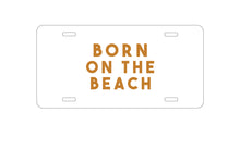 DistinctInk Custom Aluminum Decorative Vanity Front License Plate - Born on the Beach