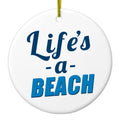 Life's a Beach Ceramic Ornament