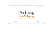 DistinctInk Custom Aluminum Decorative Vanity Front License Plate - Don't Worry, BEACH Happy
