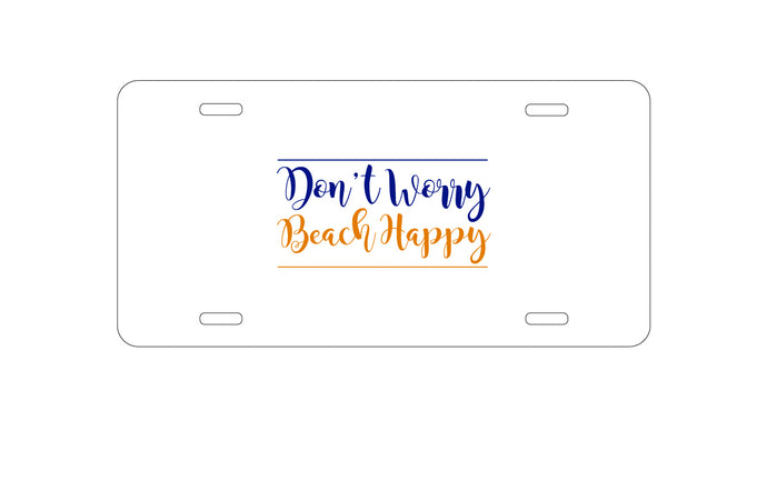 DistinctInk Custom Aluminum Decorative Vanity Front License Plate - Don't Worry, BEACH Happy
