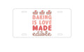 Custom Aluminum Decorative Vanity Front License Plate - Back is Love Made Edible