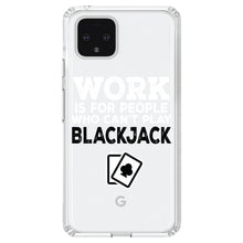DistinctInk® Clear Shockproof Hybrid Case for Apple iPhone / Samsung Galaxy / Google Pixel - Work is for People Who Can't Play Blackjack