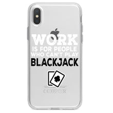 DistinctInk® Clear Shockproof Hybrid Case for Apple iPhone / Samsung Galaxy / Google Pixel - Work is for People Who Can't Play Blackjack