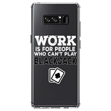 DistinctInk® Clear Shockproof Hybrid Case for Apple iPhone / Samsung Galaxy / Google Pixel - Work is for People Who Can't Play Blackjack