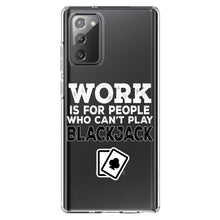 DistinctInk® Clear Shockproof Hybrid Case for Apple iPhone / Samsung Galaxy / Google Pixel - Work is for People Who Can't Play Blackjack