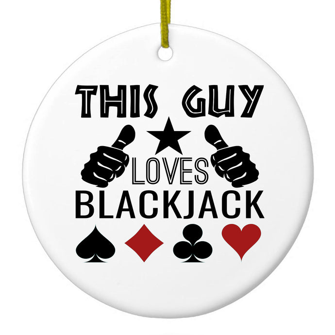 This Guy Loves Blackjack Ceramic Ornament