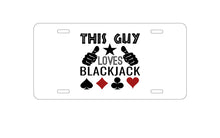 DistinctInk Custom Aluminum Decorative Vanity Front License Plate - This Guy Loves Blackjack
