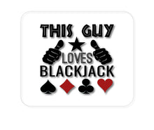 DistinctInk Custom Foam Rubber Mouse Pad - 1/4" Thick - This Guy Loves Blackjack