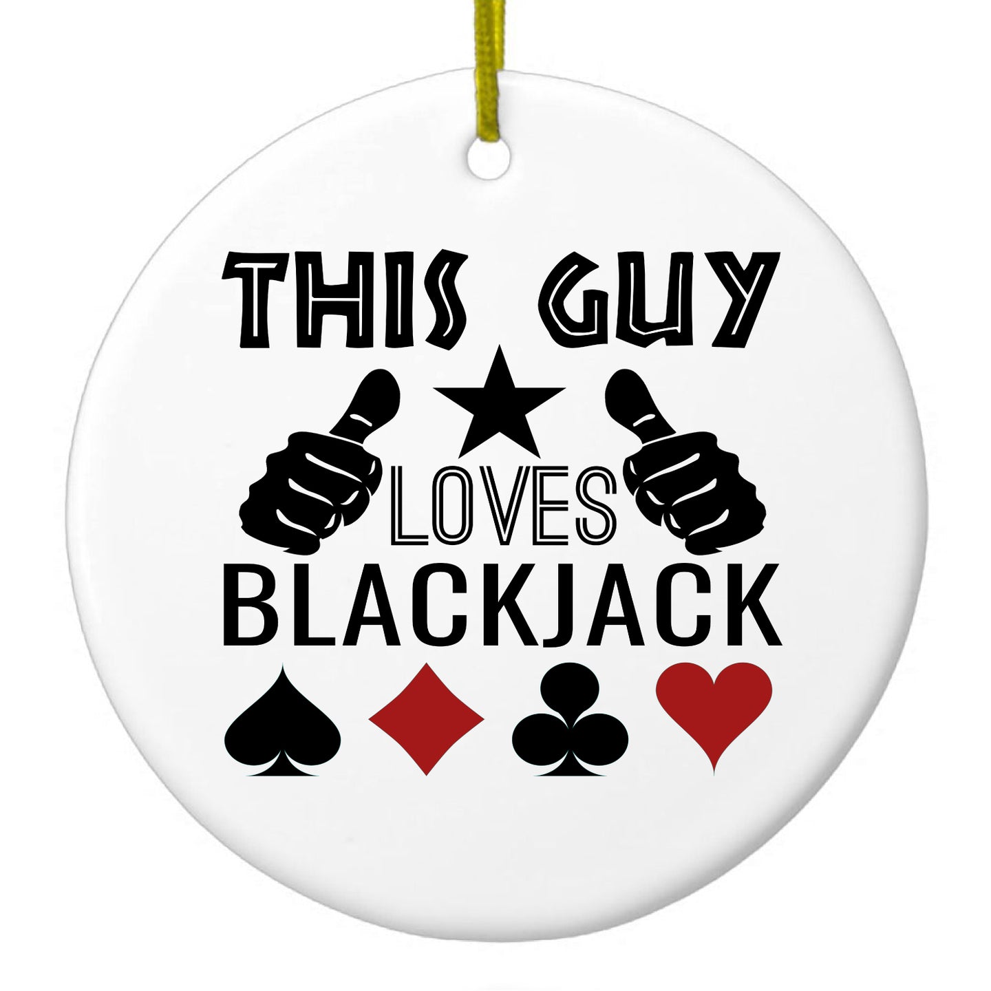 DistinctInk® Hanging Ceramic Christmas Tree Ornament with Gold String - Great Gift / Present - 2 3/4 inch Diameter - This Guy Loves Blackjack
