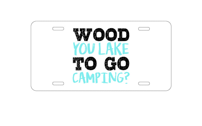 DistinctInk Custom Aluminum Decorative Vanity Front License Plate - Wood You Lake to Go Camping