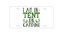 DistinctInk Custom Aluminum Decorative Vanity Front License Plate - I Am In-TENT on Camping