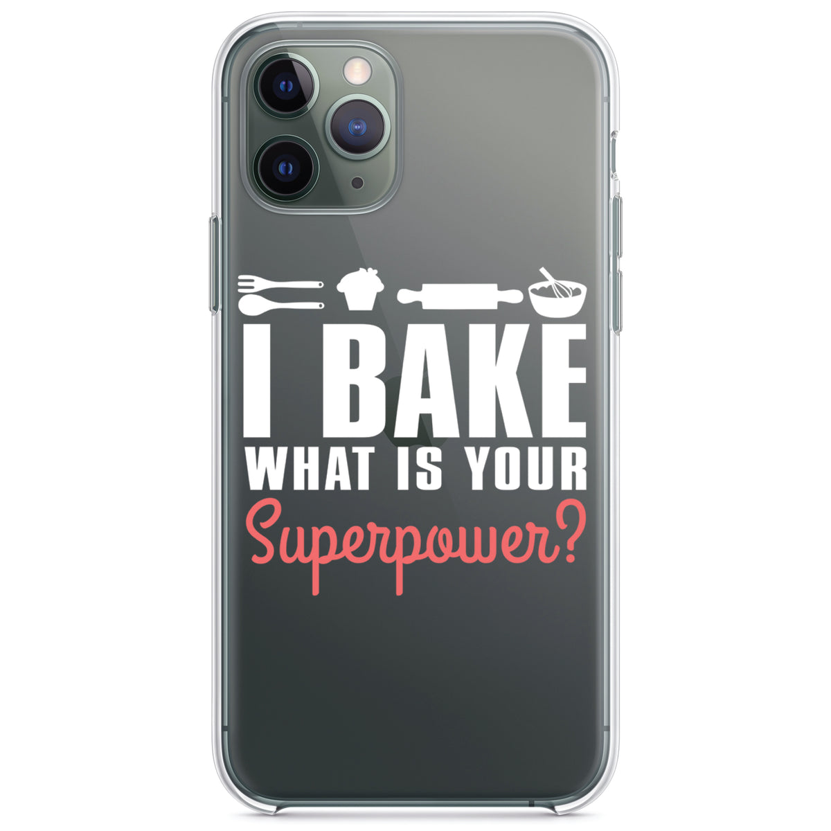 I Bake What is Your Superpower Clear Shockproof iPhone Case
