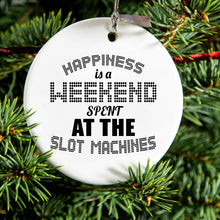 DistinctInk® Hanging Ceramic Christmas Tree Ornament with Gold String - Great Gift / Present - 2 3/4 inch Diameter - Happiness is a Weekend At Slot Machines