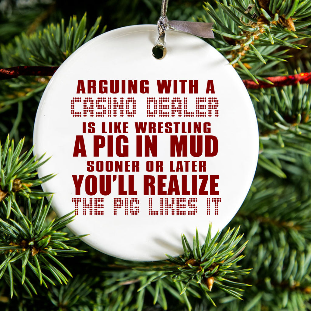 Arguing with Casino Dealer Like Pink in Mud Ceramic Ornament, view 2