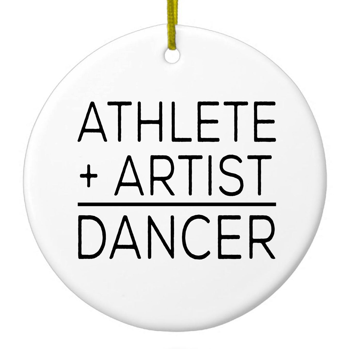 DistinctInk® Hanging Ceramic Christmas Tree Ornament with Gold String - Great Gift / Present - 2 3/4 inch Diameter - Athlete + Artist = Dancer