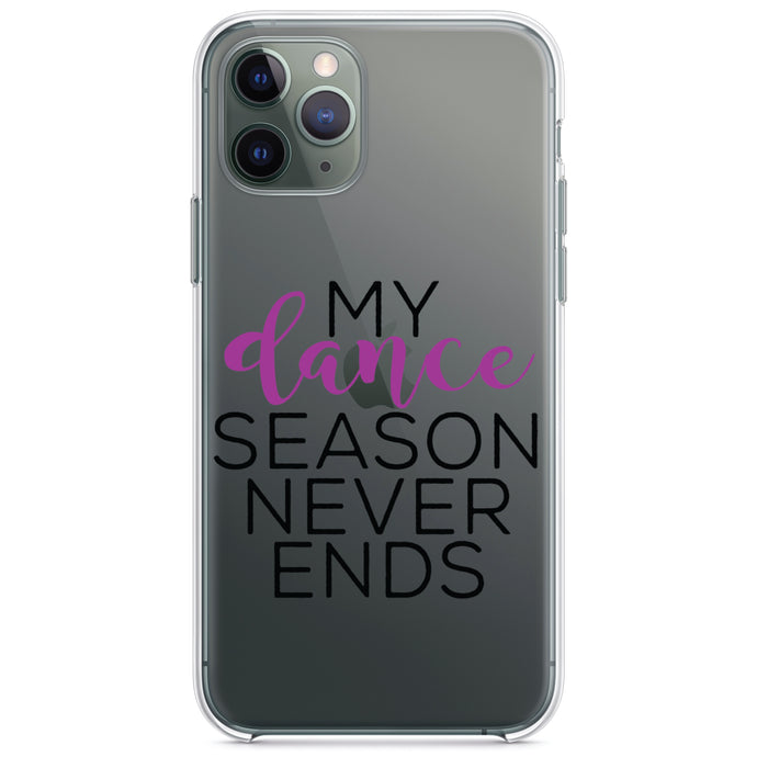 DistinctInk® Clear Shockproof Hybrid Case for Apple iPhone / Samsung Galaxy / Google Pixel - My Dance Season Never Ends