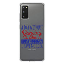 DistinctInk® Clear Shockproof Hybrid Case for Apple iPhone / Samsung Galaxy / Google Pixel - A Day Without Dancing…Have No Idea