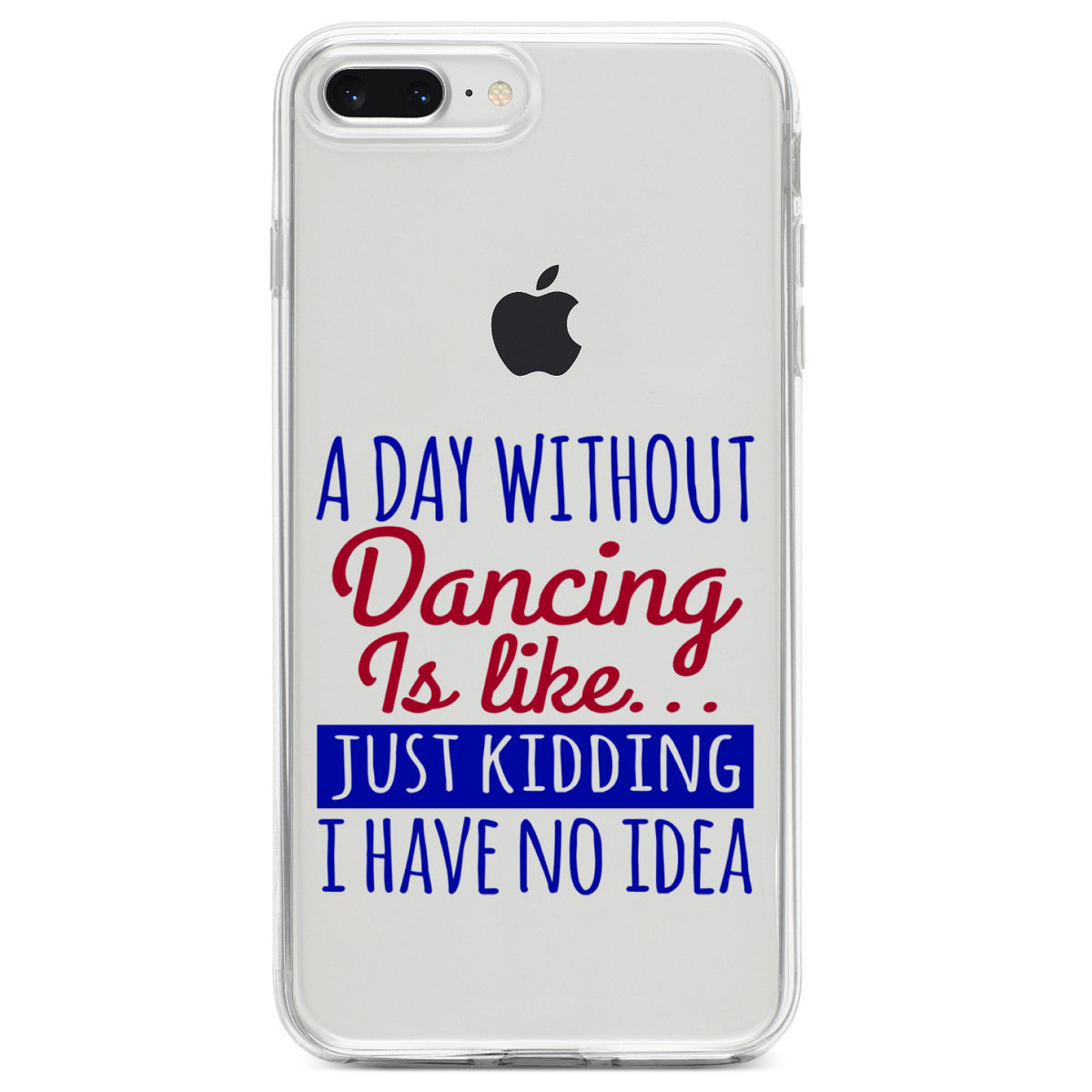A Day Without Dancing... Have No Idea Clear Shockproof iPhone Case, view 6