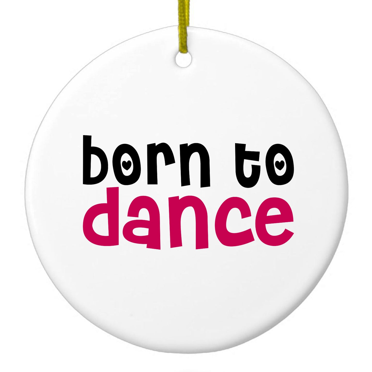 DistinctInk® Hanging Ceramic Christmas Tree Ornament with Gold String - Great Gift / Present - 2 3/4 inch Diameter - Born to Dance