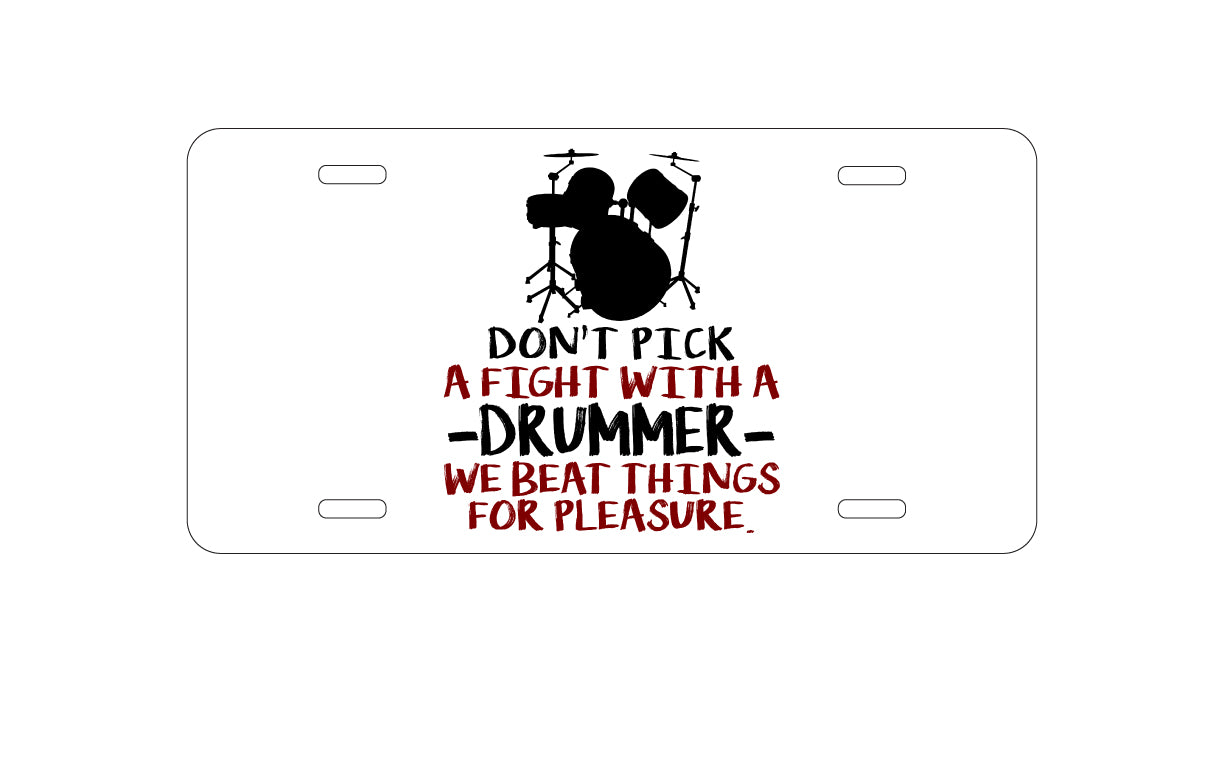 DistinctInk Custom Aluminum Decorative Vanity Front License Plate - Don't Pick Fight with Drummer