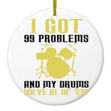 DistinctInk® Hanging Ceramic Christmas Tree Ornament with Gold String - Great Gift / Present - 2 3/4 inch Diameter - Got 99 Problems & My Drums Solve 'Em