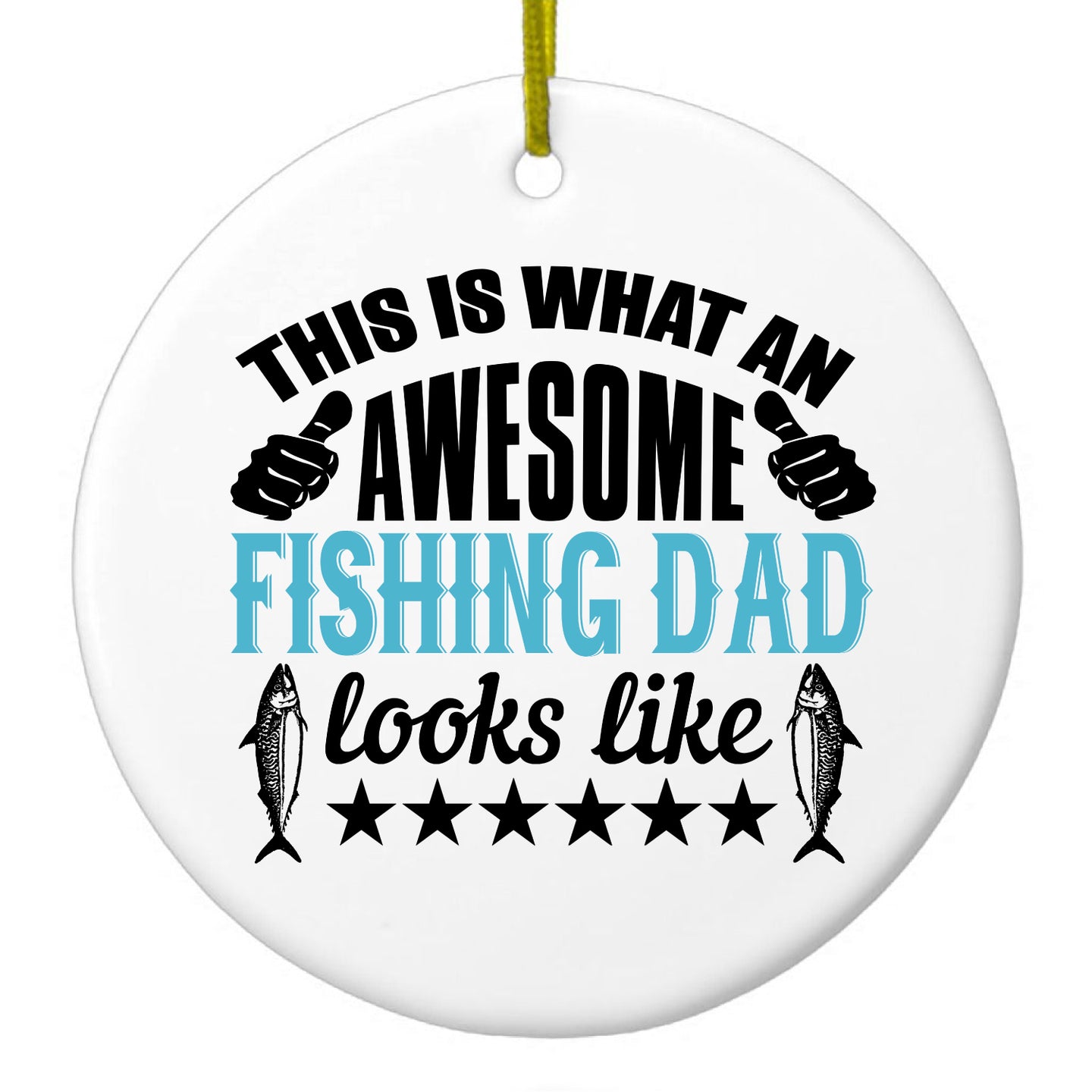 DistinctInk® Hanging Ceramic Christmas Tree Ornament with Gold String - Great Gift / Present - 2 3/4 inch Diameter - This is What Awesome Fishing Dad Looks Like