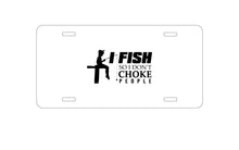 DistinctInk Custom Aluminum Decorative Vanity Front License Plate - I Fish So I Don't Choke People