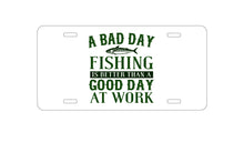 DistinctInk Custom Aluminum Decorative Vanity Front License Plate - Bad Day Fishing is a Good Day