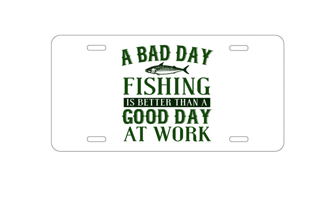 DistinctInk Custom Aluminum Decorative Vanity Front License Plate - Bad Day Fishing is a Good Day