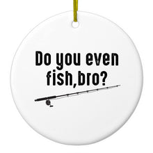 DistinctInk® Hanging Ceramic Christmas Tree Ornament with Gold String - Great Gift / Present - 2 3/4 inch Diameter - Do You Even Fish, Bro?