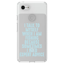 DistinctInk® Clear Shockproof Hybrid Case for Apple iPhone / Samsung Galaxy / Google Pixel - I Talk To Myself Fishing Need Expert Advice