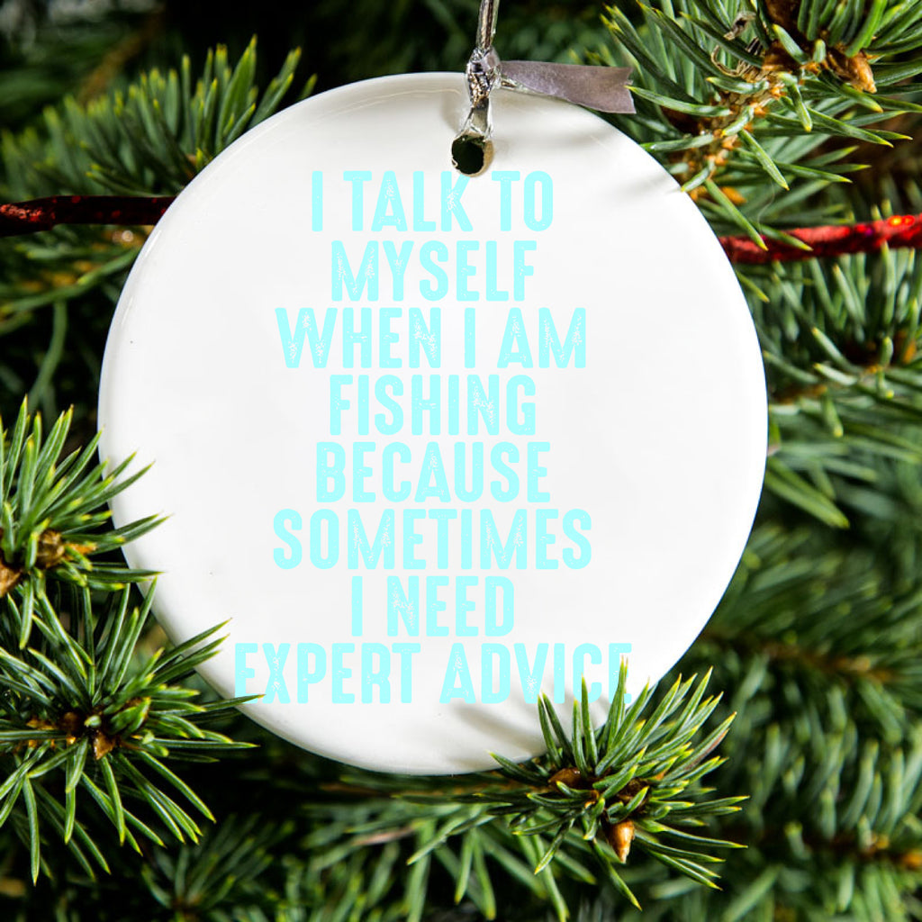 I Talk To Myself Fishing Need Expert Advice Ceramic Ornament, view 2