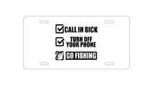 DistinctInk Custom Aluminum Decorative Vanity Front License Plate - Call in Sick, Turn Off Phone, Go Fishing