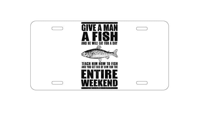 DistinctInk Custom Aluminum Decorative Vanity Front License Plate - Teach Man to Fish, Get Rid of Him for Weekend